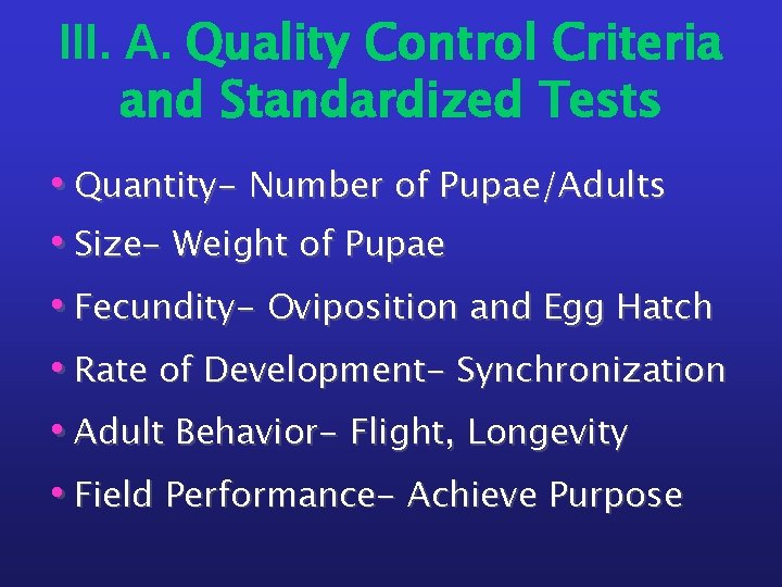 III. A. Quality Control Criteria and Standardized Tests • Quantity- Number of Pupae/Adults •
