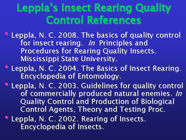 Leppla’s Insect Rearing Quality Control References • Leppla, N. C. 2008. The basics of