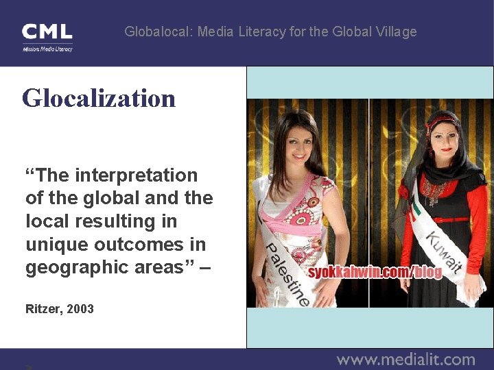 Globalocal: Media Literacy for the Global Village Glocalization “The interpretation of the global and