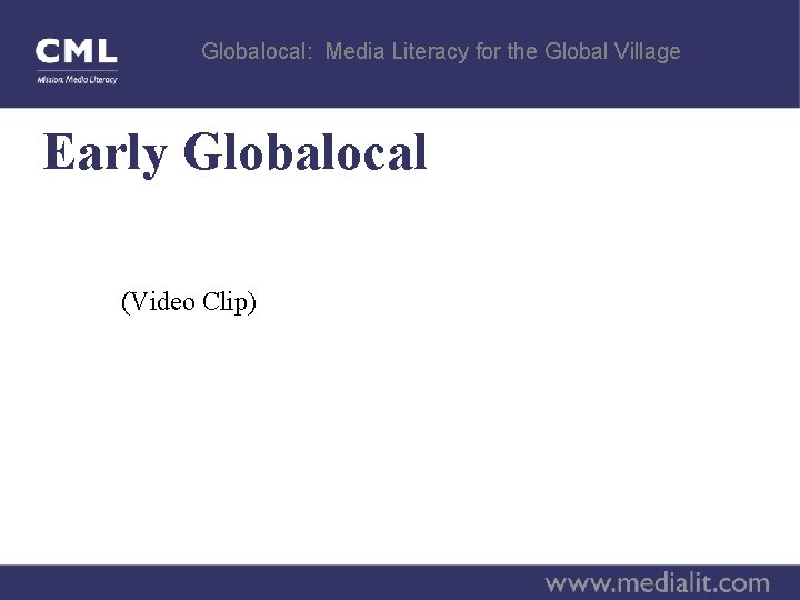 Globalocal: Media Literacy for the Global Village Early Globalocal (Video Clip) 