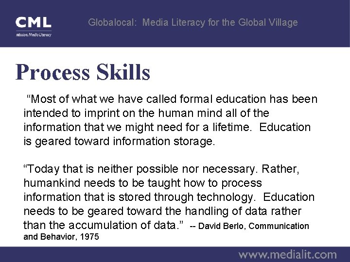 Globalocal: Media Literacy for the Global Village Process Skills “Most of what we have