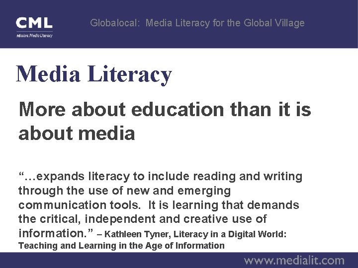 Globalocal: Media Literacy for the Global Village Media Literacy More about education than it