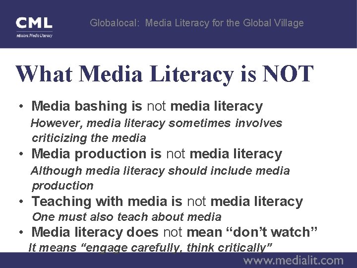 Globalocal: Media Literacy for the Global Village What Media Literacy is NOT • Media