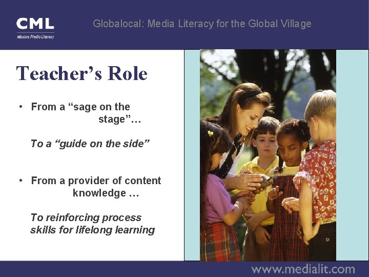 Globalocal: Media Literacy for the Global Village Teacher’s Role • From a “sage on