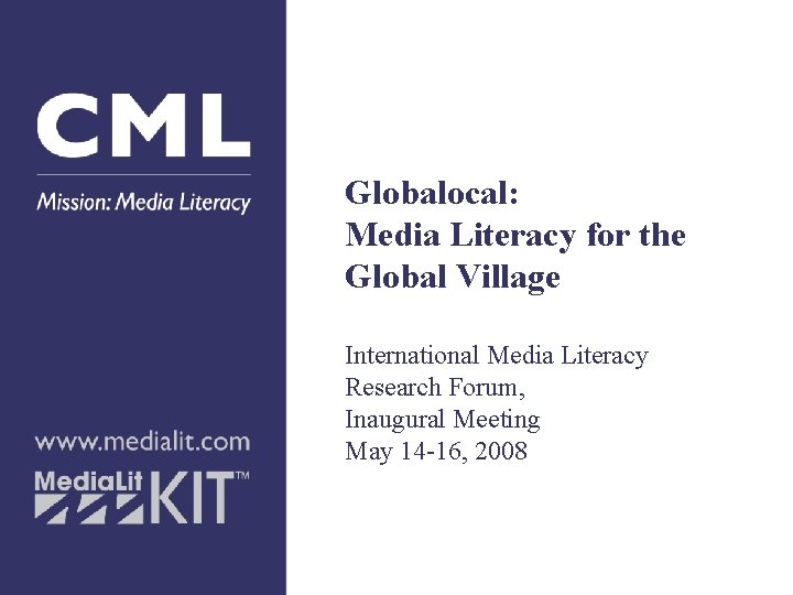 Globalocal: Media Literacy for the Global Village International Media Literacy Research Forum, Inaugural Meeting