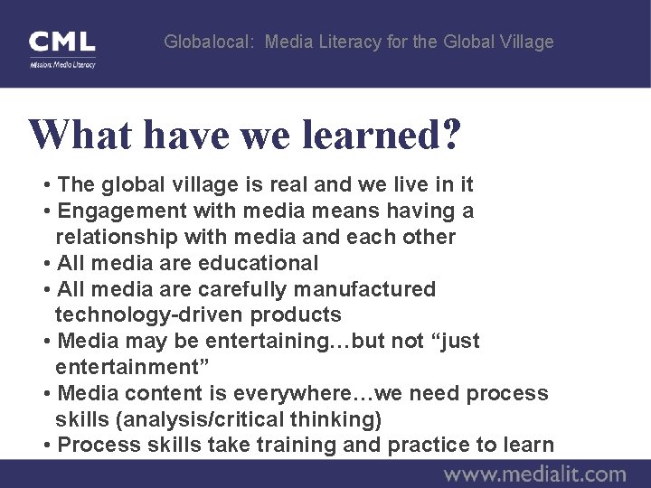 Globalocal: Media Literacy for the Global Village What have we learned? • The global