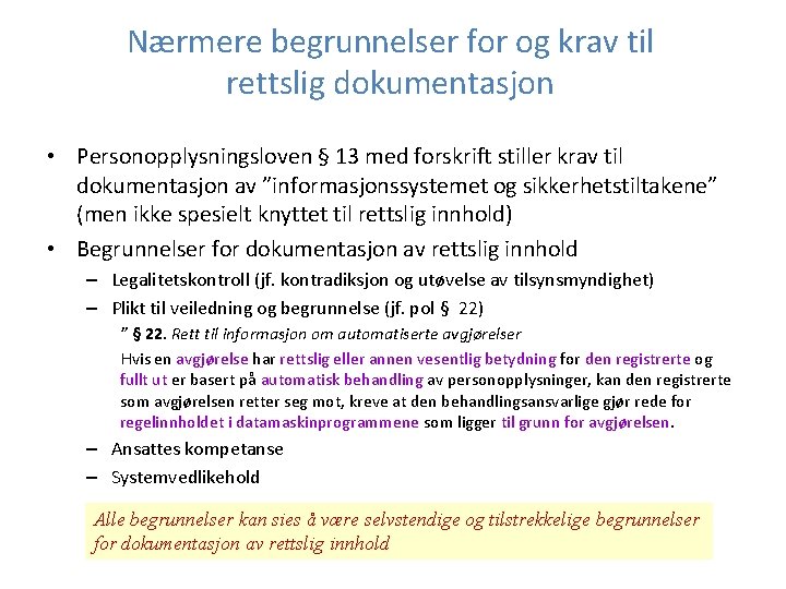 Nærmere begrunnelser for og krav til rettslig dokumentasjon • Personopplysningsloven § 13 med forskrift