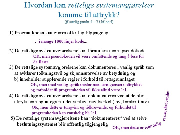 Hvordan kan rettslige systemavgjørelser komme til uttrykk? (jf særlig punkt 5 – 7 i