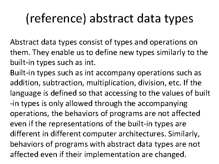 (reference) abstract data types Abstract data types consist of types and operations on them. (reference) abstract data types Abstract data types consist of types and operations on them.