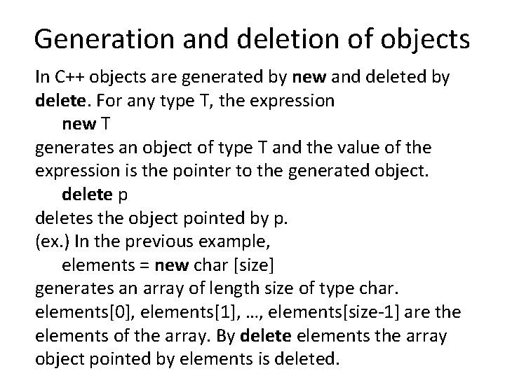Generation and deletion of objects In C++ objects are generated by new and deleted Generation and deletion of objects In C++ objects are generated by new and deleted