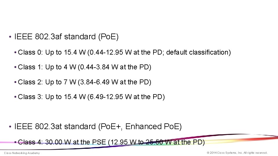 Po. E • IEEE 802. 3 af standard (Po. E) • Class 0: Up