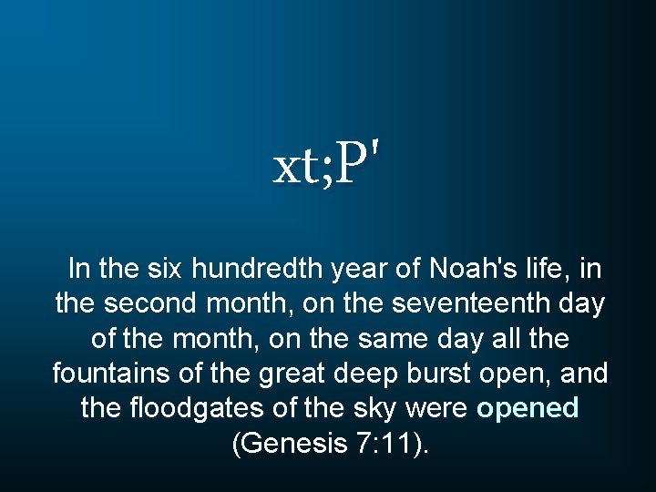 xt; P' In the six hundredth year of Noah's life, in the second month,