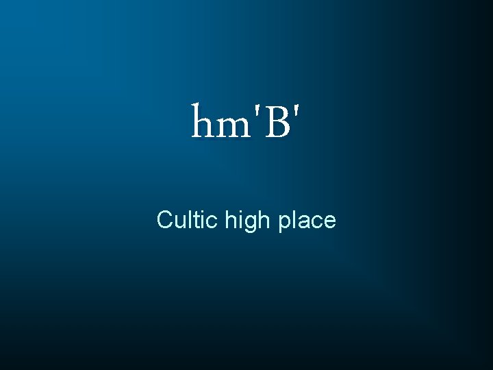 hm'B' Cultic high place 