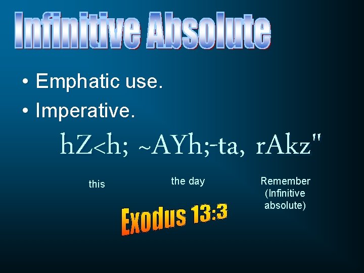  • Emphatic use. • Imperative. h. Z<h; ~AYh; -ta, r. Akz" this the