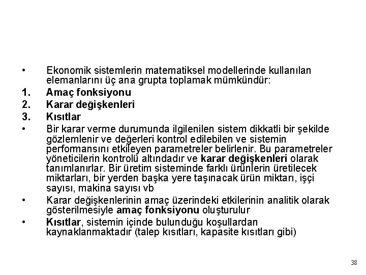 Matematiksel modellerin elemanları • 1. 2. 3. • • • Ekonomik sistemlerin matematiksel modellerinde