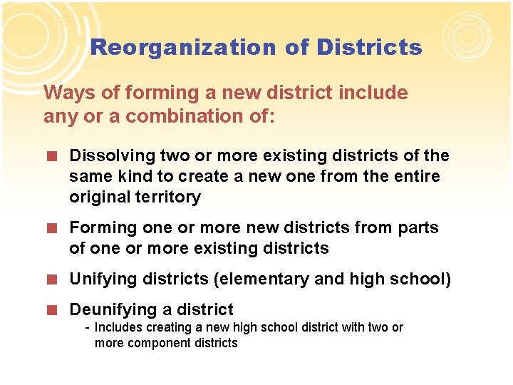 Reorganization of Districts Ways of forming a new district include any or a combination