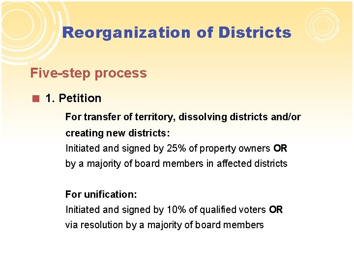 Reorganization of Districts Five-step process < 1. Petition For transfer of territory, dissolving districts