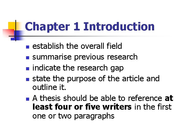 Chapter 1 Introduction n n establish the overall field summarise previous research indicate the