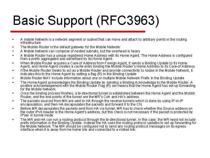 Basic Support (RFC 3963) • • • A mobile Network is a network segment