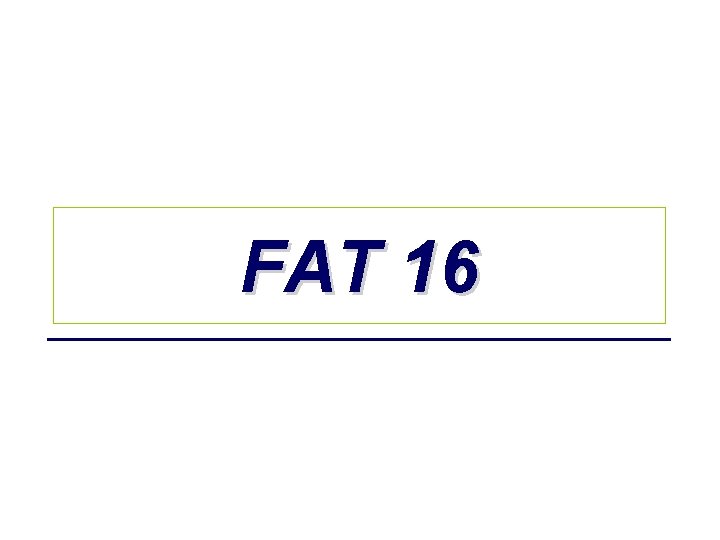 FAT 16 