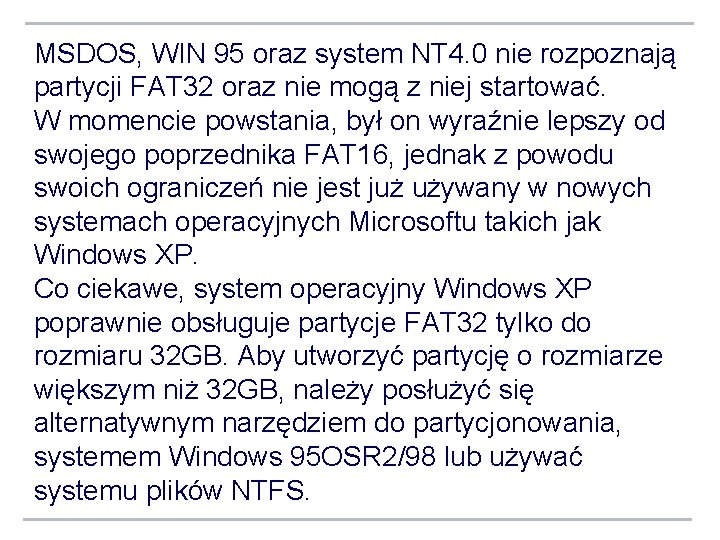 MSDOS, WIN 95 oraz system NT 4. 0 nie rozpoznają partycji FAT 32 oraz