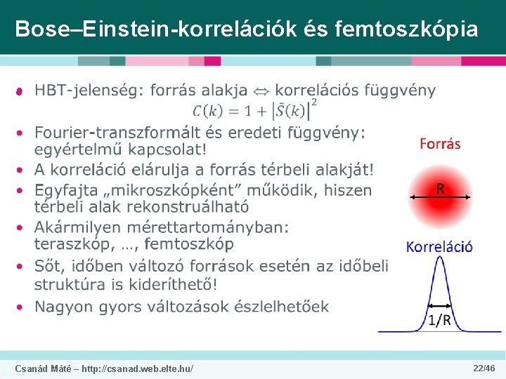 Bose–Einstein-korrelációk és femtoszkópia • Csanád Máté – http: //csanad. web. elte. hu/ 22/46 