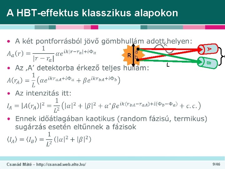 A HBT-effektus klasszikus alapokon • a A k R b d Csanád Máté –