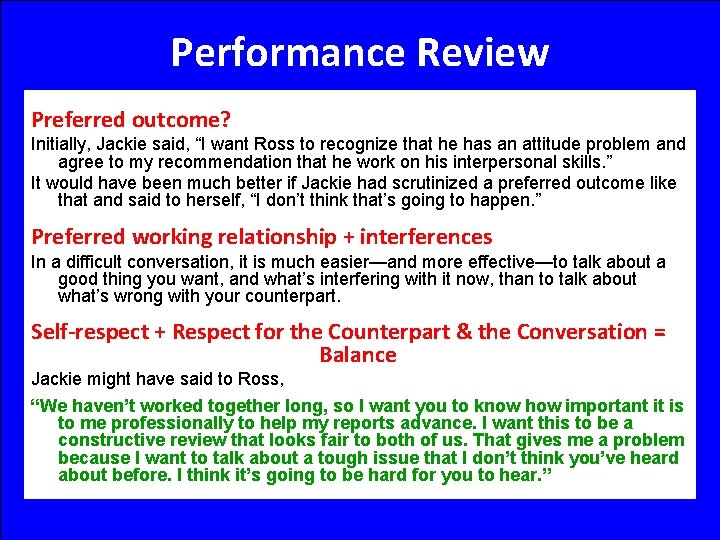 Performance Review Preferred outcome? Initially, Jackie said, “I want Ross to recognize that he
