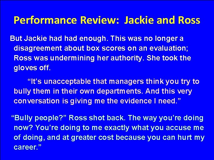 Performance Review: Jackie and Ross But Jackie had enough. This was no longer a