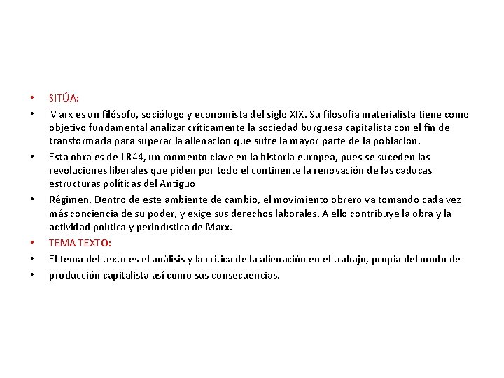  • • SITÚA: Marx es un filósofo, sociólogo y economista del siglo XIX.