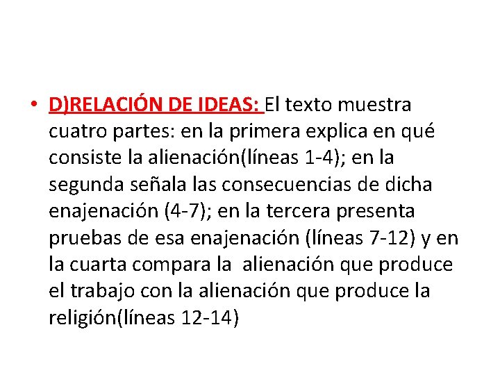  • D)RELACIÓN DE IDEAS: El texto muestra cuatro partes: en la primera explica