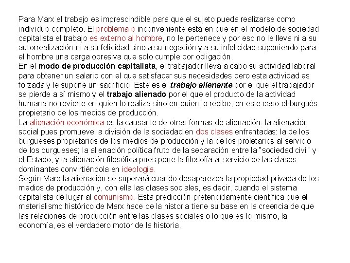 Para Marx el trabajo es imprescindible para que el sujeto pueda realizarse como individuo