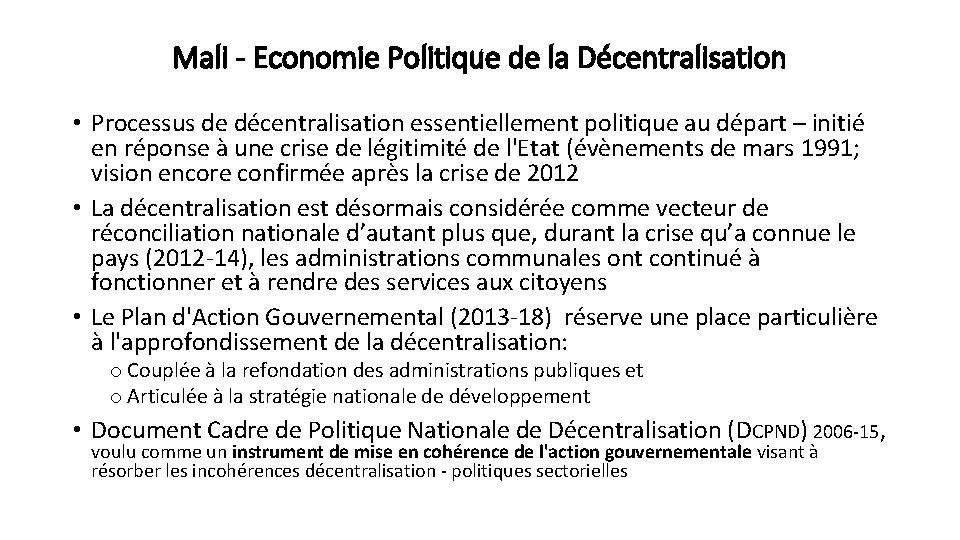 Mali - Economie Politique de la Décentralisation • Processus de décentralisation essentiellement politique au