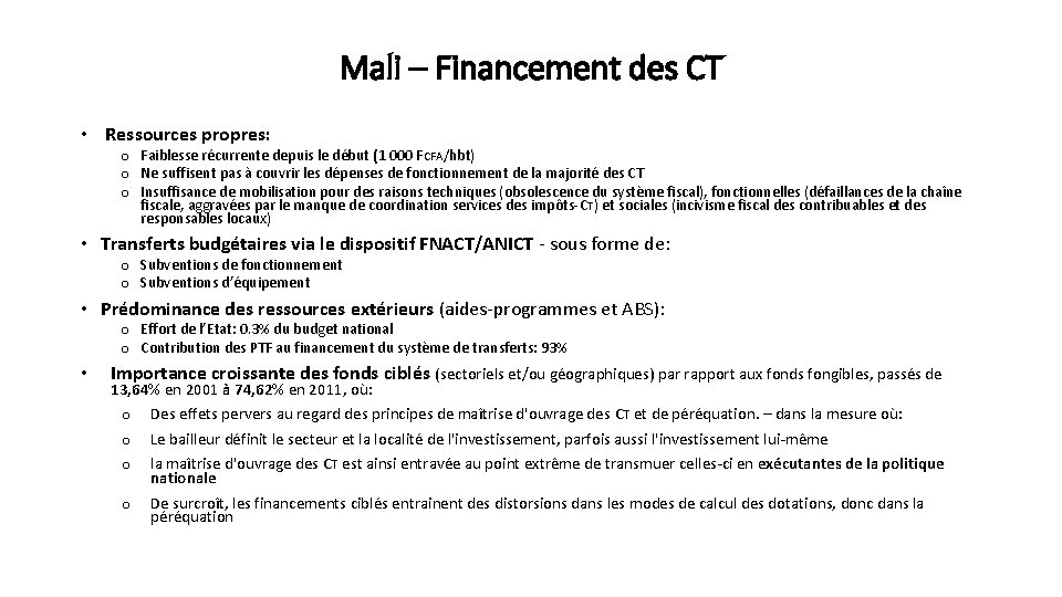 Mali – Financement des CT • Ressources propres: o Faiblesse récurrente depuis le début