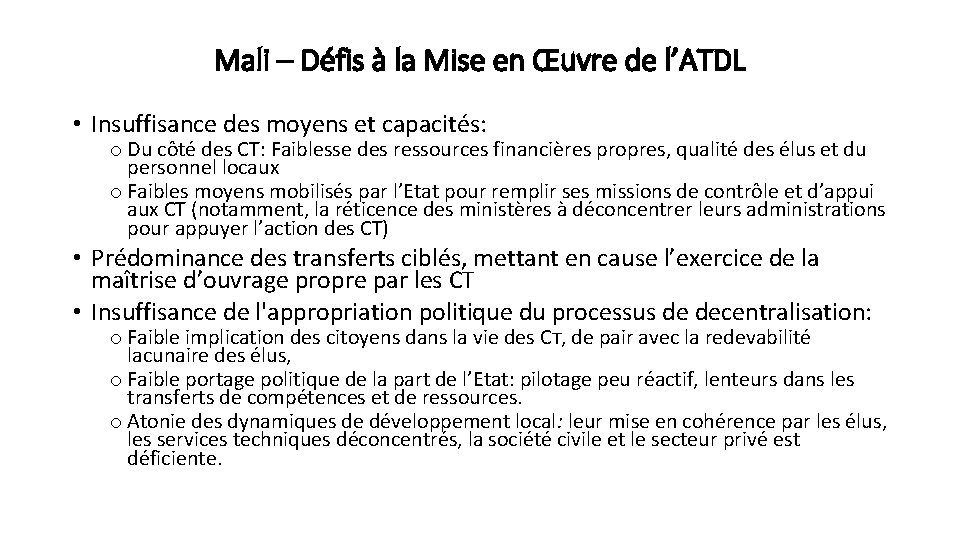 Mali – Défis à la Mise en Œuvre de l’ATDL • Insuffisance des moyens Mali – Défis à la Mise en Œuvre de l’ATDL • Insuffisance des moyens