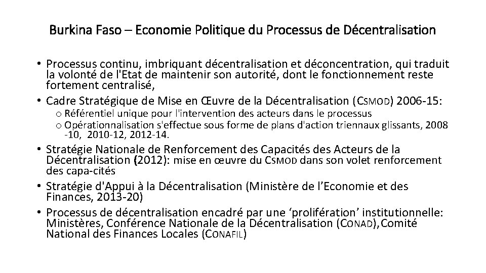 Burkina Faso – Economie Politique du Processus de Décentralisation • Processus continu, imbriquant décentralisation