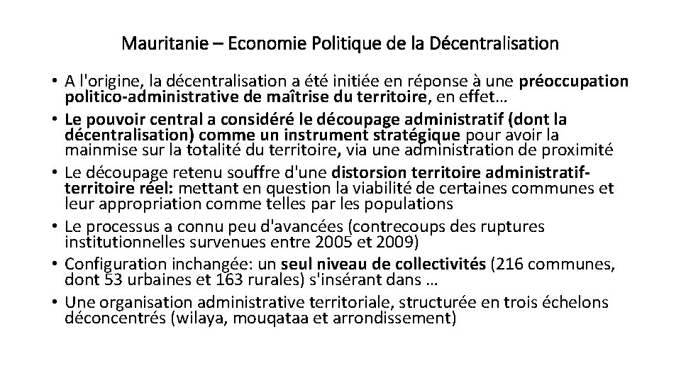 Mauritanie – Economie Politique de la Décentralisation • A l'origine, la décentralisation a été