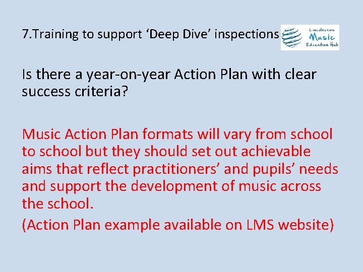 7. Training to support ‘Deep Dive’ inspections Is there a year-on-year Action Plan with