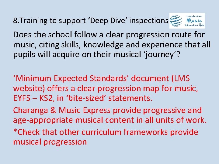 8. Training to support ‘Deep Dive’ inspections Does the school follow a clear progression