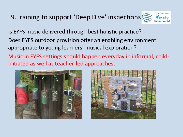 9. Training to support ‘Deep Dive’ inspections Is EYFS music delivered through best holistic