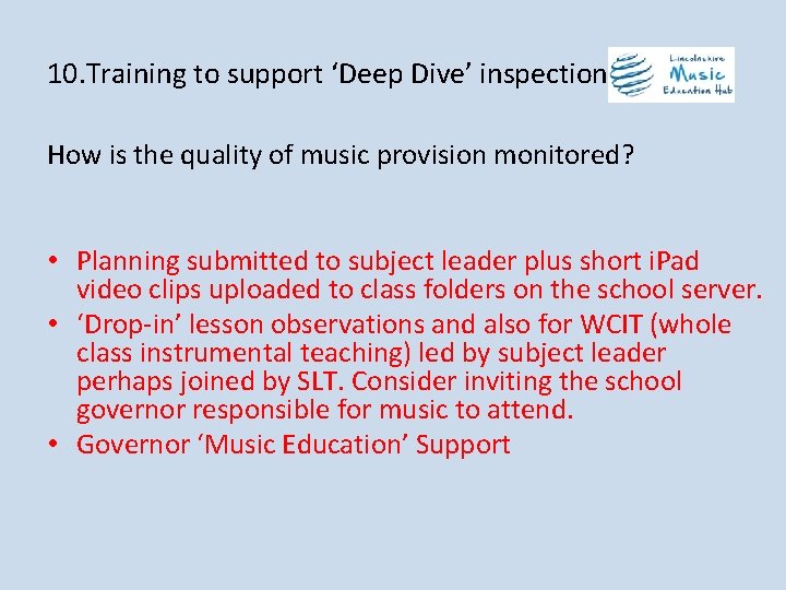 10. Training to support ‘Deep Dive’ inspections How is the quality of music provision