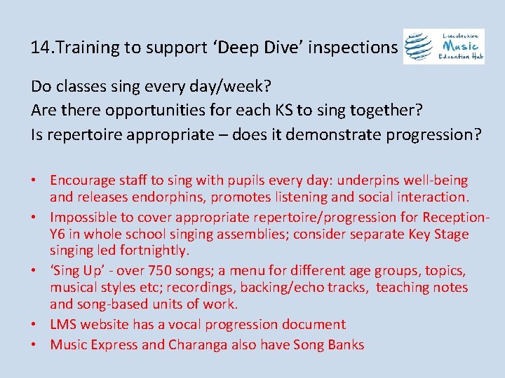 14. Training to support ‘Deep Dive’ inspections Do classes sing every day/week? Are there