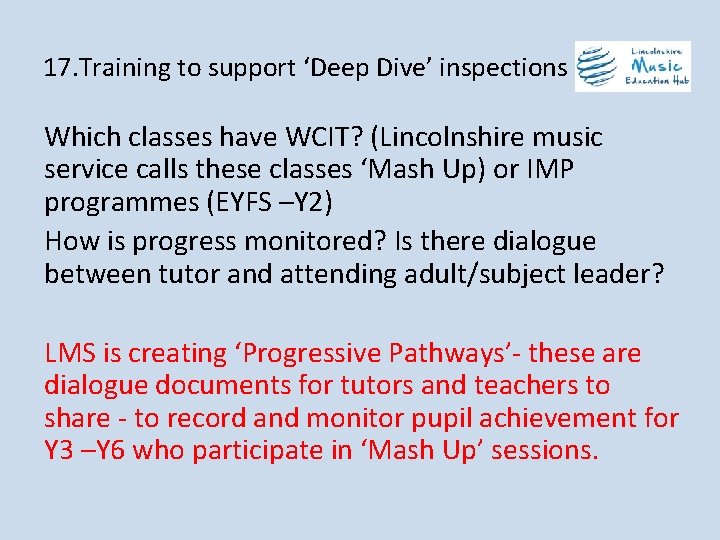 17. Training to support ‘Deep Dive’ inspections Which classes have WCIT? (Lincolnshire music service