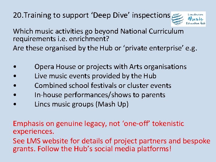 20. Training to support ‘Deep Dive’ inspections Which music activities go beyond National Curriculum