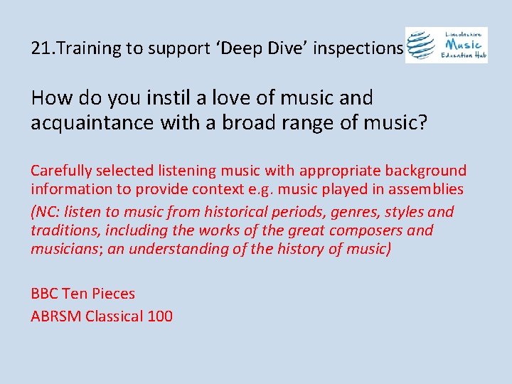 21. Training to support ‘Deep Dive’ inspections How do you instil a love of