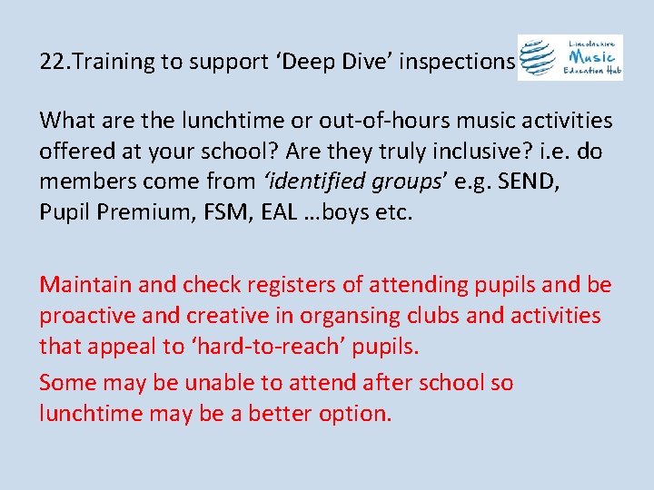 22. Training to support ‘Deep Dive’ inspections What are the lunchtime or out-of-hours music
