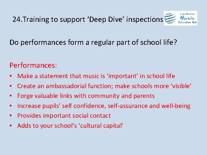 24. Training to support ‘Deep Dive’ inspections Do performances form a regular part of