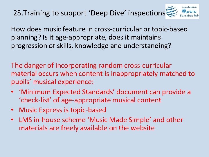 25. Training to support ‘Deep Dive’ inspections How does music feature in cross-curricular or