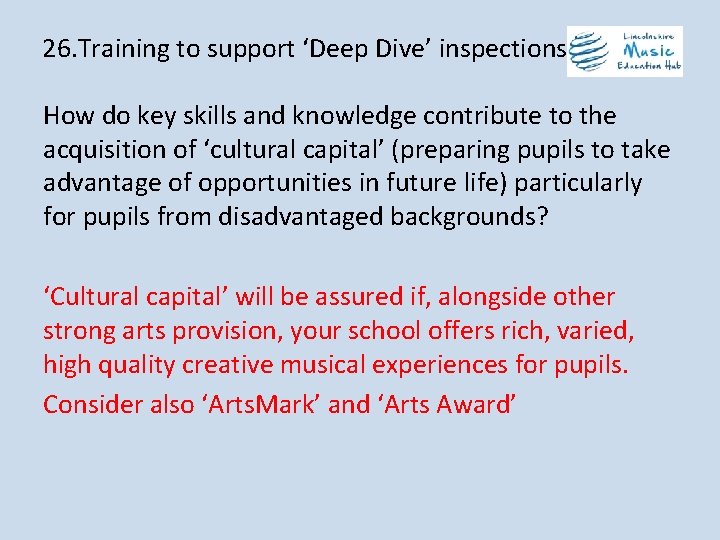 26. Training to support ‘Deep Dive’ inspections How do key skills and knowledge contribute