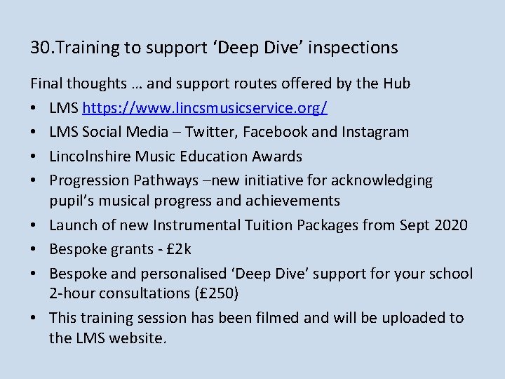 30. Training to support ‘Deep Dive’ inspections Final thoughts … and support routes offered